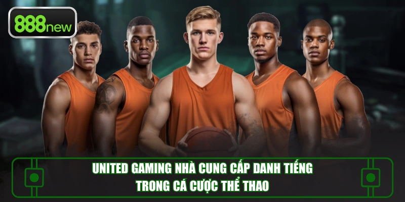 United Gaming nhà cung cấp danh tiếng trong cá cược thể thao
