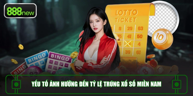 Yếu tố ảnh hưởng đến tỷ lệ trúng xổ số miền Nam